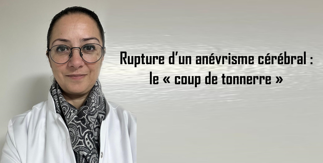 Rupture d’un anévrisme cérébral: le « coup de tonnerre »