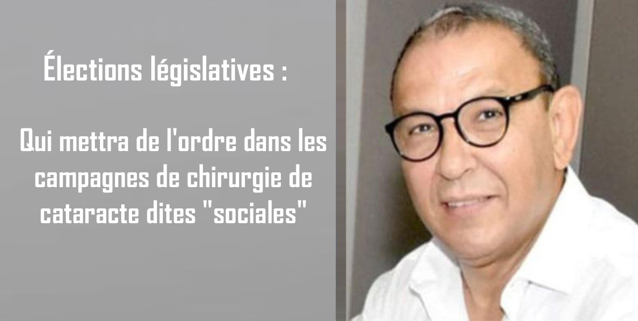 Élections législatives: Qui mettra de l'ordre dans les campagnes de chirurgie de cataracte dites «sociales» ?