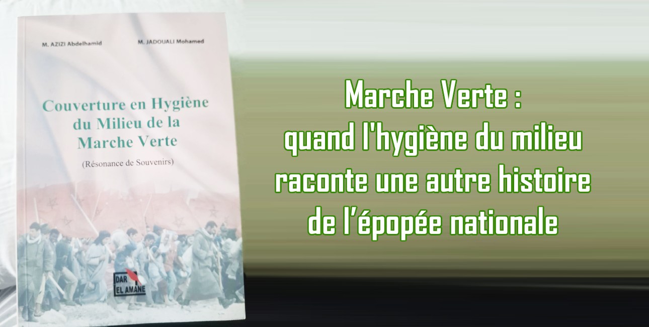Marche Verte: quand l'hygiène du milieu raconte une autre histoire de l’épopée nationale