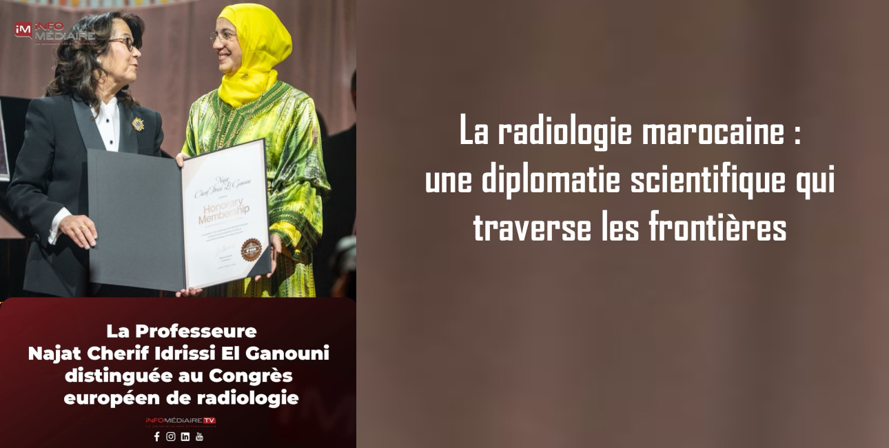 La radiologie marocaine : une diplomatie scientifique qui traverse&hellip;