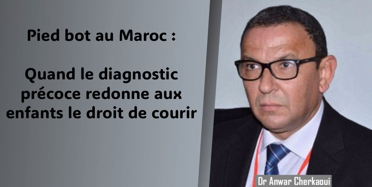 Pied bot au Maroc: quand le diagnostic précoce redonne aux enfants&hellip;