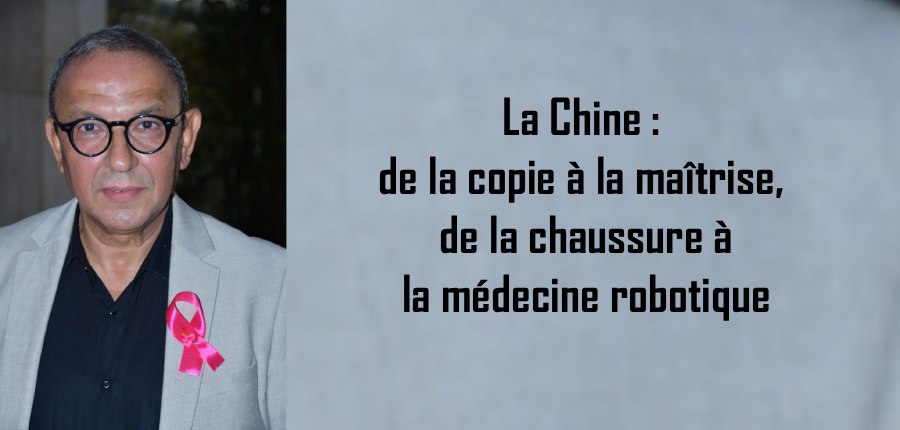 La Chine : de la copie à la maîtrise, de la chaussure à la médecine robotique