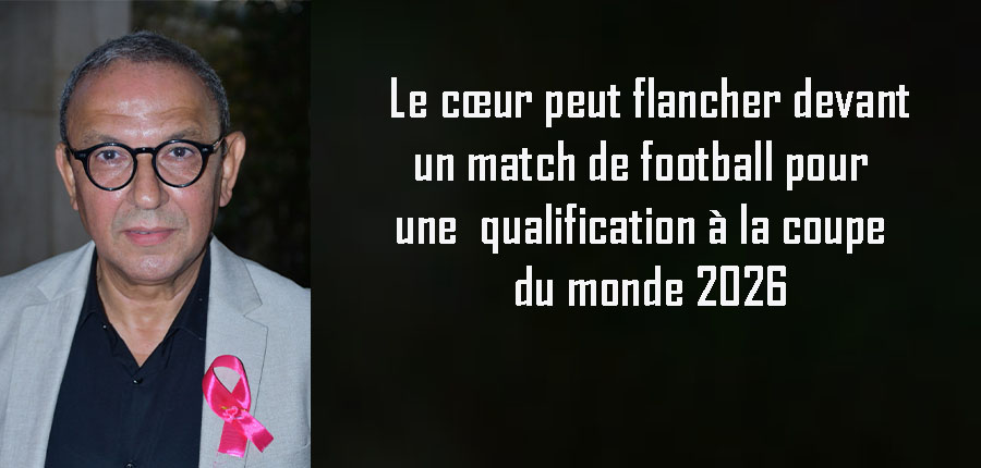Le cœur peut flancher devant un match de football pour une qualification à la coupe du monde 2026